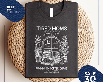 Tired Moms Book Club T-Shirt | Coffee Chaos Chapters Graphic Tee | Funny Book Lover Gift For Exhausted Moms| Reader Shirt | Bookworm Gift