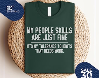 My People Skills Are Fine Shirt | Adult Humor Sarcastic Shirt | Funny T Shirt | Funny Tee | Tshirt for Men | Shirts for Guys