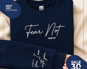 Fear Not Isaiah 41:10 Sweatshirt | Women's Christian Hoodie | Bible Verse Hoodie | Faith Sweatshirt |  Catholic Hoodie | Best Religious Gift