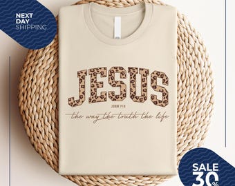 Christian Jesus Shirt | Cheetah Print Bible Verse Shirt | Trendy Women Faith Gift | Jesus Loves You | The Way The Truth The Life