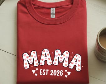 Mama Est 2026 Shirt, First Mother’s Day Gift, Pregnancy Announcement Shirt, New Mom Gift, Expecting Mom Tee, Mom To Be Shirt