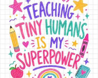 Teaching Tiny Humans Is My Superpower PNG, Preppy Teacher Shirt Design, Daycare Teacher Appreciation Gift, Back to School, Digital Download