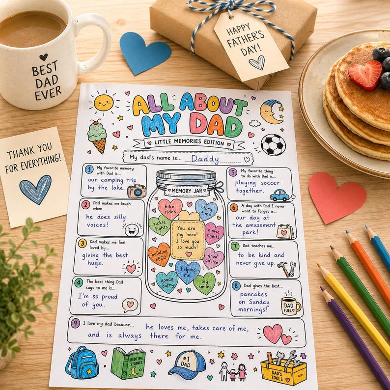 May include: A white paper activity sheet titled All About My Dad Little Memories Edition with colorful hand-drawn illustrations of a memory jar, hearts, and icons. The sheet includes numbered prompts filled in with handwritten text about a father.