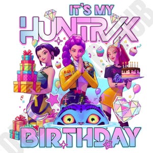 It&#39;s My Birthday KPOP Huntrix PNG | Huntrix Birthday Digital Download | Huntrix Mira Zoey Rumi Birthday Family Matching PNG | High Res Files
