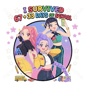 May include: A colorful graphic featuring three anime-style girls inside a black circle, with the text "I Survived 67+33 Days of School." The girls are in stylish outfits, surrounded by stars, pencils, a school bus, and books.