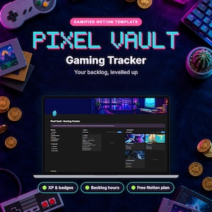 May include: A digital Notion template titled Pixel Vault Gaming Tracker displayed on a laptop screen, surrounded by retro game cartridges, controllers, gold coins, and a neon pixel art sign. The interface shows game lists and stats.
