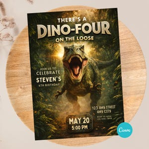 May include: A party invitation with a dinosaur theme. The invitation reads "THERE'S A DINO-FOUR ON THE LOOSE" with a large illustration of a Tyrannosaurus Rex. The invitation is for Steven's 4th birthday, with the date May 20th at 5:00 PM.