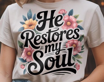 He Restores My Soul PNG: Christian Bible Verse Design (Digital Download)