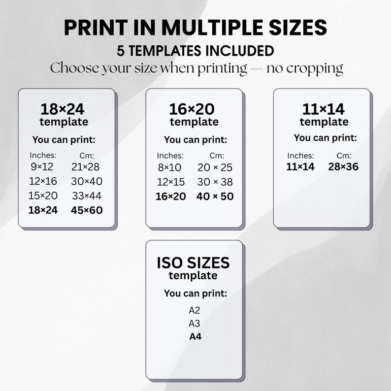 May include: Image showing print size options. Text reads "PRINT IN MULTIPLE SIZES" and "5 TEMPLATES INCLUDED." Includes templates for 18x24, 16x20, 11x14 inches, and ISO sizes A2, A3, and A4. Each template lists corresponding inch and centimeter measurements.