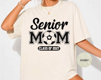 Senior Soccer Mom Class of 2027 Shirt,  Comfort Colors® Gameday  T-Shirt, Soccer Mom Gift; Sports Mom Tee