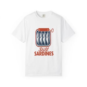 Still Sardines Comfort Colors Tee: Vintage Fisherman Graphic T-Shirt