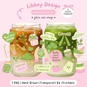 May include: Digital download featuring two glass can wraps with matcha-themed designs. One wrap has iced coffee, the other matcha. The image includes text such as "Matcha Girlie", "I Love U So Matcha", and "Pretty Girls Drink Matcha".