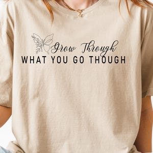Grow Through What You Go Through, Motivational Shirt, Plant Based Shirt, Girlfriend Gift, Plant Lady Shirt,