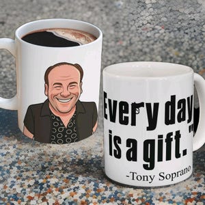 Sopranos "Every Day is a Gift" Mug, Tony Soprano Coffee Cup