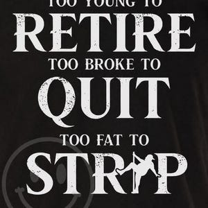 Funny Work Humor PNG – Young to Retire, Broke to Quit (Digital Download)