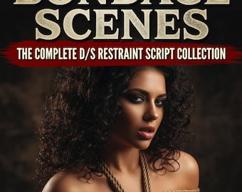200 Bondage Scenes D/s Restraint Script Collection | BDSM Scripts | Dominant Submissive Guide | Couples Intimacy PDF Download
