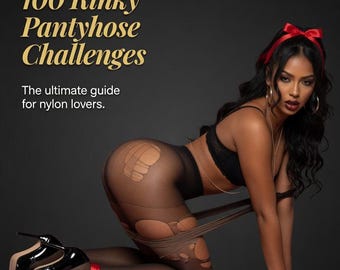 Pantyhose Challenges Book | 100 Kinky Nylon Tasks PDF | Tights Fetish Adult Playbook | Instant Digital Download