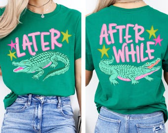 Later Gator Alligator Summer Shirt,After A While Crocodile Summer Vacation Shirt,After While Summer Beach Shirt