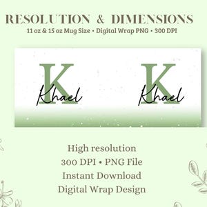 May include: Digital wrap design for a mug, featuring the letter "K" in green with the name "Khael" in a handwritten style. The design is for an 325 ml or 444 ml mug. The image also includes text about resolution and file type.