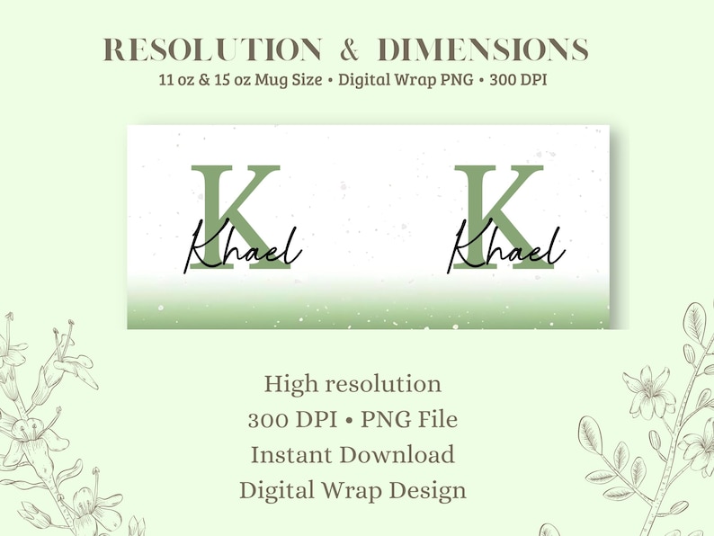 May include: Digital wrap design for a mug, featuring the letter "K" in green with the name "Khael" in a handwritten style. The design is for an 325 ml or 444 ml mug. The image also includes text about resolution and file type.