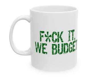 Funny Budget Mug | Green Grunge Font | Personal Finance Coffee Cup
