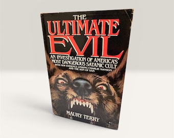 Ultimate Evil: An Investigation into America's Most Dangerous Satanic Cult