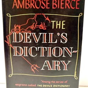 May include: A book cover for "The Devil's Dictionary" by Ambrose Bierce. The cover is black with red and white text, and a devil illustration. A quote from H.L. Mencken is also included.