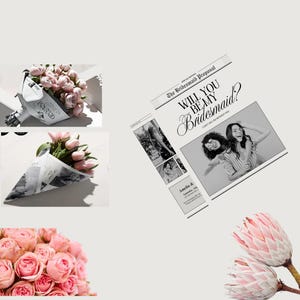 May include: A collection of wedding-themed items. Includes bouquets of pink roses and tulips wrapped in newspaper, and a newspaper-style invitation that reads "Will You Be My Bridesmaid?"