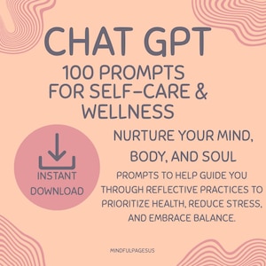 Peut inclure: Graphique pêche avec le texte "CHAT GPT" et "100 PROMPTS FOR SELF-CARE & WELLNESS". Il comprend un cercle rose avec une icône de téléchargement et les mots "INSTANT DOWNLOAD". Le texte promeut les pratiques de soins personnels et de bien-être.
