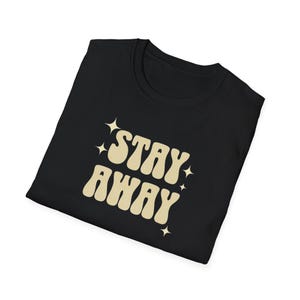 Stay Away Unisex Softstyle T-Shirt