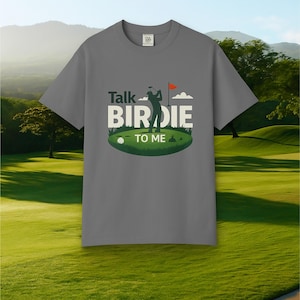Talk Birdie To Me Funny Golf Shirt | Golf Gifts for Men | Golfing Humor Tee | Golf Dad Shirt | Country Club Apparel | golfe golfing gifte