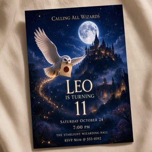May include: A rectangular birthday invitation featuring a white owl carrying a sealed letter against a dark blue night sky with a full moon and a castle. Text reads: CALLING ALL WIZARDS, LEO IS TURNING 11, SATURDAY OCTOBER 24, 7:00 PM, THE STARLIGHT WIZARDING HALL, RSVP Mom @ 555-0192.
