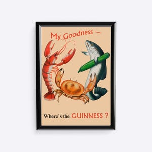 Puede incluir: Un estampado enmarcado con una langosta, un cangrejo y un pez con un pepino, sobre un fondo beige. El texto "My Goodness - Where's the GUINNESS?" se muestra en rojo y negro.