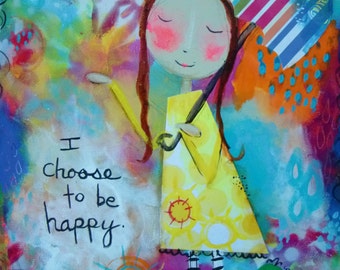 Inspirational Girl Power Bravery Choose Happy Print, Happiness, Uplifting Art