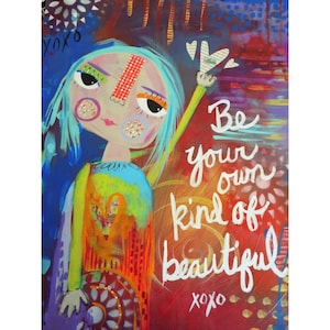 Be Your Kind of Beautiful Girl Power Uplifting Women Print