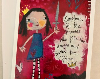Sometimes it’s the Princess Who Kills the Dragon Little Girl Power Greeting Card