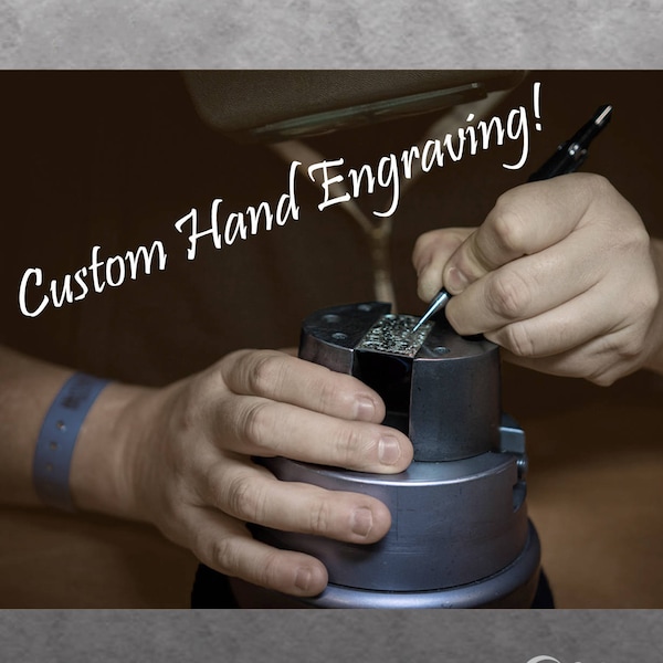 Custom Hand Engraving - By Consultation Only