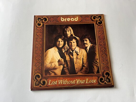 Bread - Lost Without Your Love Vinyl Record LP - 1977 Electra Records