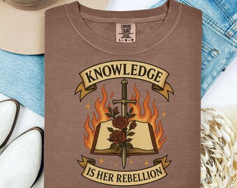 Knowledge Is Her Rebellion Shirt, Feminist Dark Academia T-Shirt, Comfort Colors Book Lover Tee, Literary Empowerment Gift