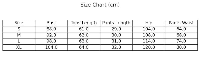 May include: A size chart in a table format, with measurements in centimeters. The chart includes sizes S, M, L, and XL, with corresponding bust, top length, pants length, hip, and pants waist measurements. The text "Size Chart (cm)" is at the top.