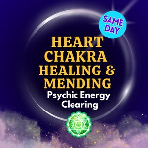 Heart Chakra Healing for Emotional Wounds, Love Blockages, and Heartbreaks – SAME DAY Energy Clearing and Psychic Healing Session