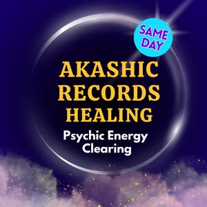 Può includere: Grafica digitale con sfondo blu scuro e un cerchio bianco luminoso. Il testo "AKASHIC RECORDS HEALING" è in oro, con "Psychic Energy Clearing" sotto. Un cerchio blu con "SAME DAY" è in alto a destra.