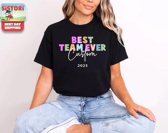 Customized Best Team Ever Shirt, Teammate T-Shirt, Team Name Shirt, Custom Team Shirt, Work Team Coworkers, Team Member Shirt, Company Shirt