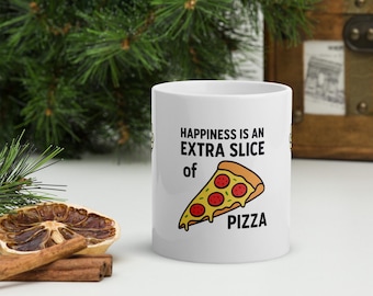 Funny Pizza Lover Mug: Happiness is an Extra Slice