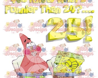 What's Funnier Than 24 - Includes Transparent png and floral background png - Topper