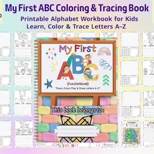 May include: A printable ABC coloring and tracing book for kids. The cover features the title "My First ABC Coloring & Tracing Book" with colorful illustrations. The workbook includes 60 pages for learning, coloring, and tracing letters A-Z.
