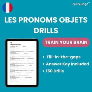 May include: A digital tablet displays a French language exercise sheet titled Les Pronoms Objets. The teal background features the text LES PRONOMS OBJETS DRILLS, a pink button labeled TRAIN YOUR BRAIN, and bullet points listing 150 Drills.