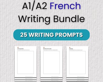 French Writing Prompts for Beginners (A1-A2) | 25 Printable Worksheets to Practice | French Language Learning Kit PDF