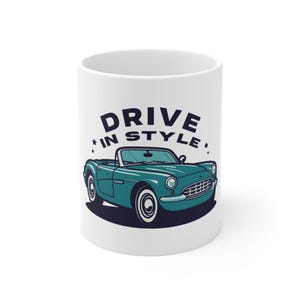 Classic Car Lover&#39;s Mug, Drive in Style Coffee Cup, Vintage Car Gift, Car Enthusiast Mug, Ideal for Birthdays, Father&#39;s Day