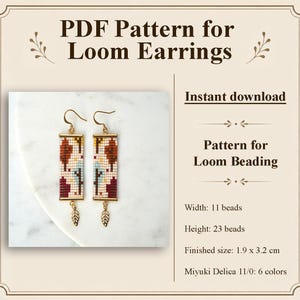 May include: A PDF pattern for loom earrings featuring a rectangular beaded design with a leaf charm. The text reads: PDF Pattern for Loom Earrings, Instant download, Pattern for Loom Beading, Width: 11 beads, Height: 23 beads, 1.9 x 3.2 cm, Miyuki Delica 11/0: 6 colours.